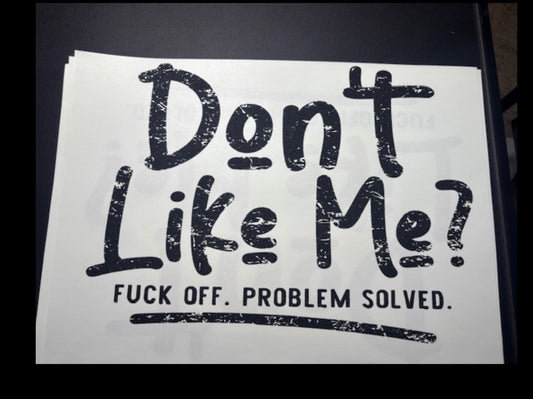 Don’t like me