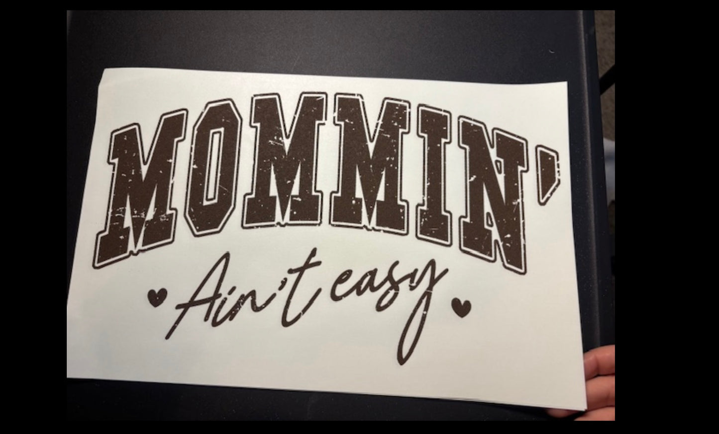 Mommin’ Ain’t easy