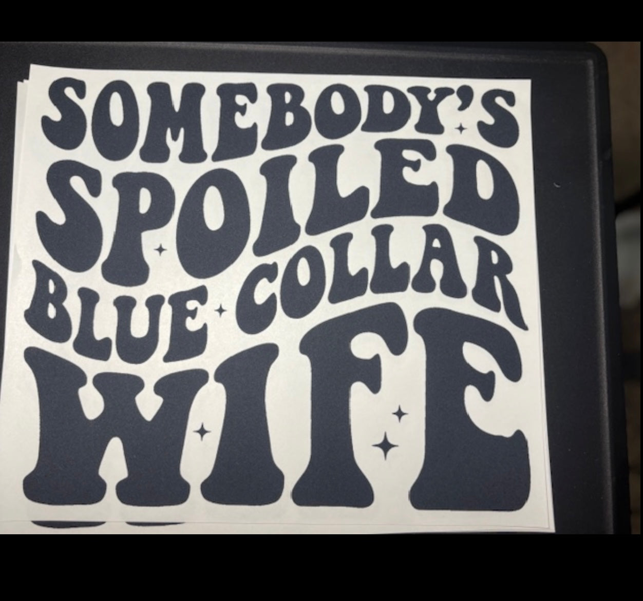 Spoiled wife