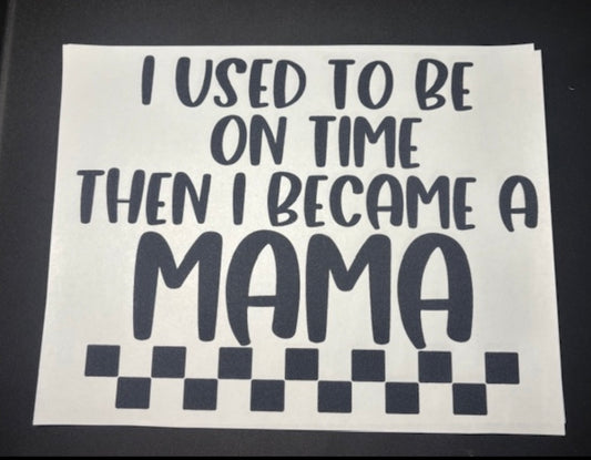 I used to be on time